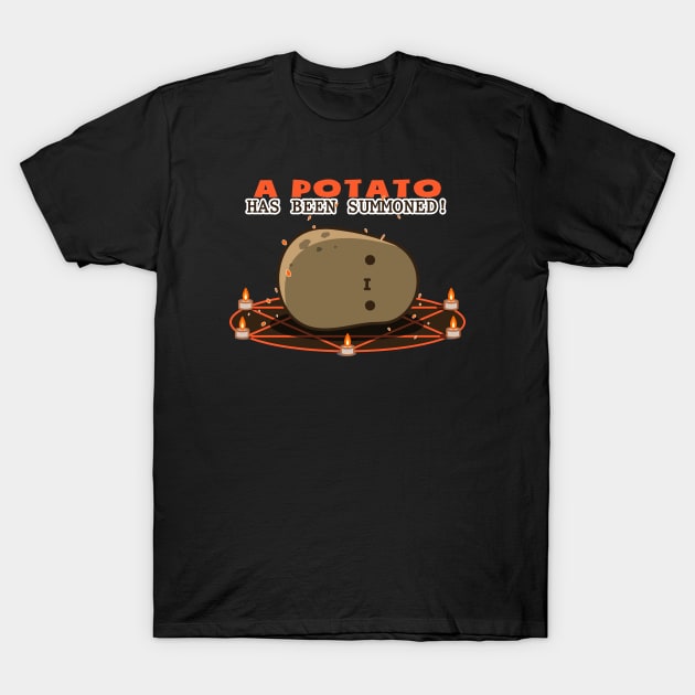 Cute Potato has been summoned T-Shirt by clgtart
